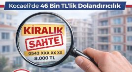 KOCAELİDE SAHTE EMLAK İLANI İLE DONLANDIRICILIK