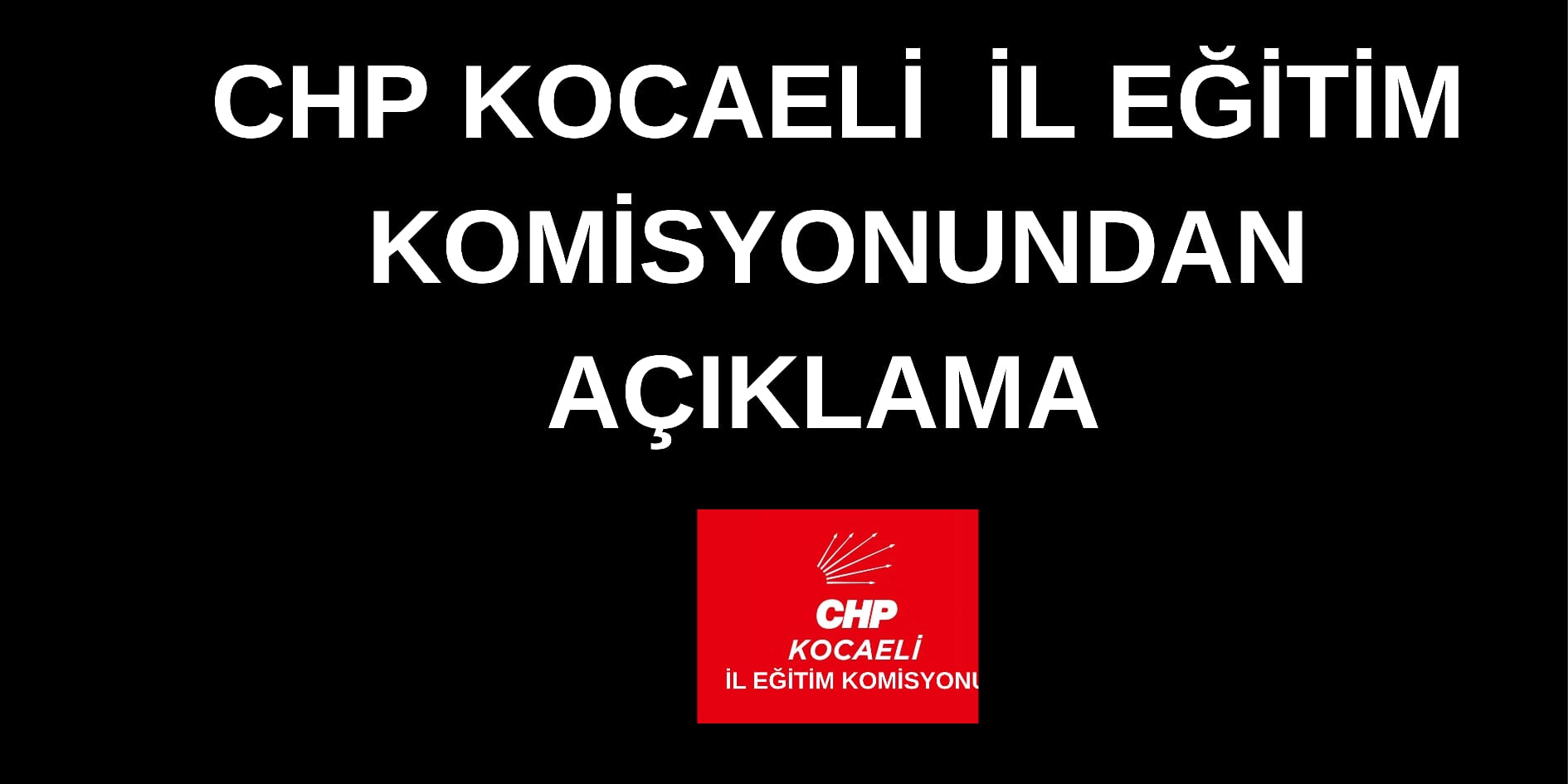 CHP KOCAELİ  İL EĞİTİM KOMİSYONUNDAN TACİZCİ AÇIKLAMASI