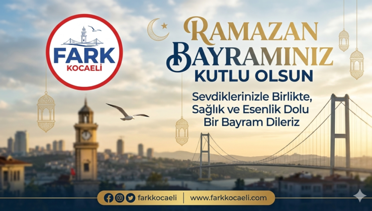 FARK KOCAELİ GAZETESİNDEN RAMAZAN BAYRAMI MESAJI