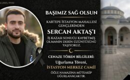 İstasyon Mahallesi Yasta: Sercan Aktaş’ı İş Kazasında Kaybettik