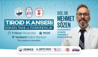 Derince’de Hayati Zirve: Doç. Dr. Mehmet Sözen Tiroid Kanserini Anlatacak!
