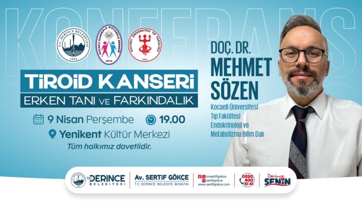Derince’de Hayati Zirve: Doç. Dr. Mehmet Sözen Tiroid Kanserini Anlatacak!