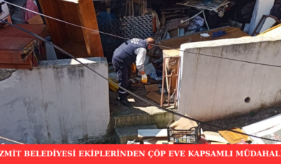 İZMİT BELEDİYESİ EKİPLERİNDEN ÇÖP EVE KAPSAMLI MÜDAHALE