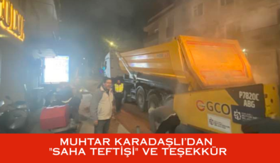 İSTASYON MAHALLESİ’NDE ASFALT HAMLESİ: ARA SOKAKLAR BİTİYOR, SIRA ANA CADDELERDE!