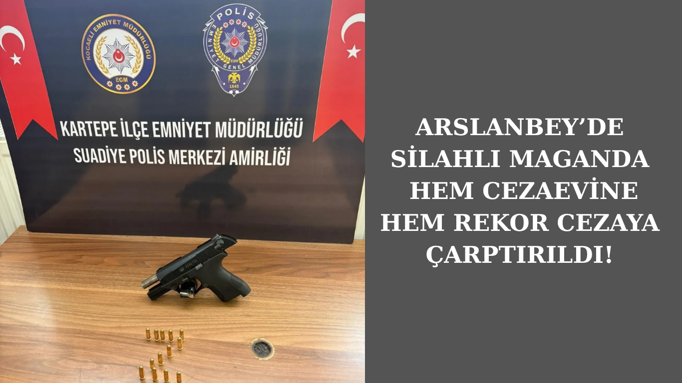 Arslanbey’de Silahlı Maganda Dehşeti: Hem Cezaevine Hem Rekor Cezaya Çarptırıldı!