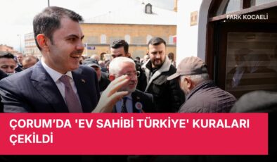 ÇORUM’DA ‘EV SAHİBİ TÜRKİYE’ KURALARI ÇEKİLDİ
