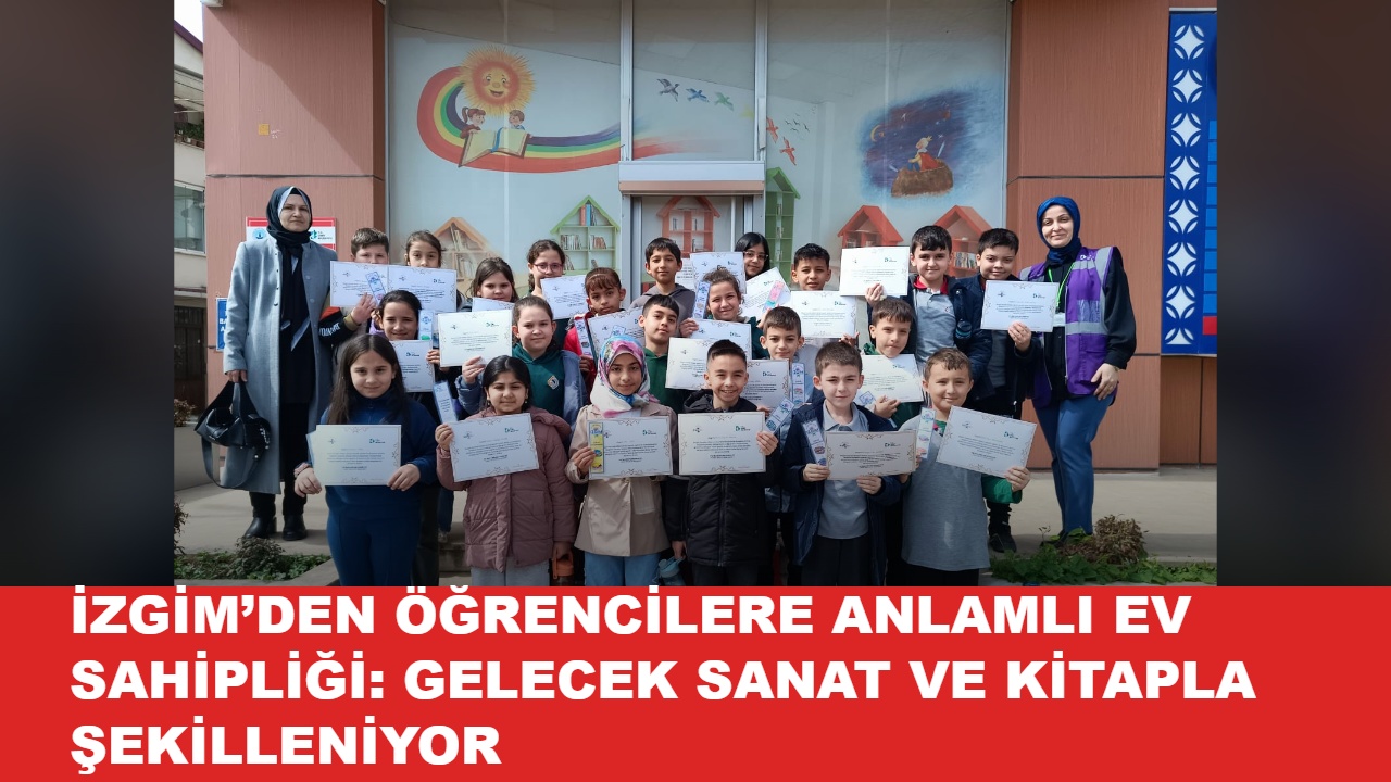 İZGİMDEN ÖĞRENCİLERE ANLAMLI EV SAHİPLİĞİ: GELECEK SANAT VE KİTAPLA ŞEKİLLENİYOR