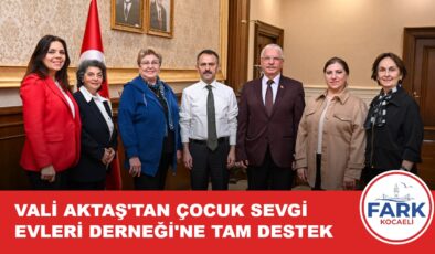 VALİ İLHAMİ AKTAŞ’TAN ÇOCUK SEVGİ EVLERİ DERNEĞİ’NE ANLAMLI DESTEK