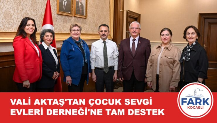 VALİ İLHAMİ AKTAŞ’TAN ÇOCUK SEVGİ EVLERİ DERNEĞİ’NE ANLAMLI DESTEK