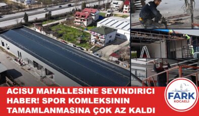 ACISU SPOR KOMPLEKSİ’NDE GERİ SAYIM BAŞLADI