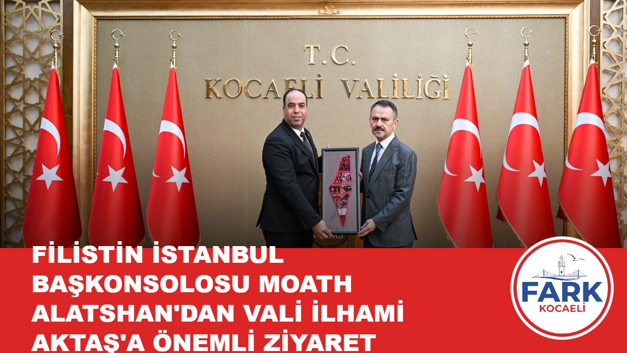 FİLİSTİN İSTANBUL BAŞKONSOLOSU MOATH ALATSHAN’DAN VALİ İLHAMİ AKTAŞ’A ÖNEMLİ ZİYARET