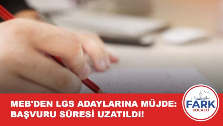 LGS KAPSAMINDAKİ MERKEZÎ SINAVIN BAŞVURU SÜRESİ UZATILDI