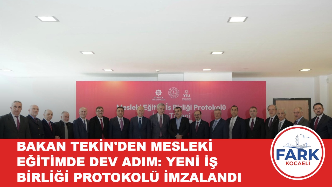 BAKAN TEKİN, “MESLEKİ EĞİTİM İŞ BİRLİĞİ PROTOKOLÜ” İMZA TÖRENİ’NE KATILDI