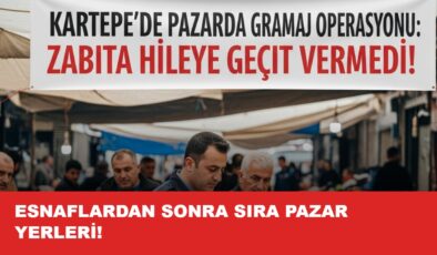 KARTEPE’DE PAZAR YERLERİNDE SIKI TAKİP: GRAMAJ OYUNUNA GEÇİT YOK!