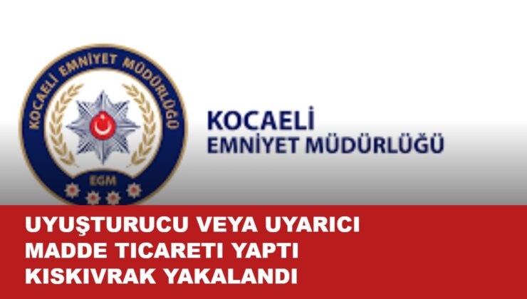 Uyuşturucu veya Uyarıcı Madde Ticareti Yaptı Kıskıvrak Yakalandı