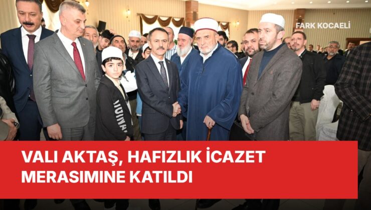 Vali Aktaş, Gölcük’te 41 Hafızın İcazet Törenine Katıldı