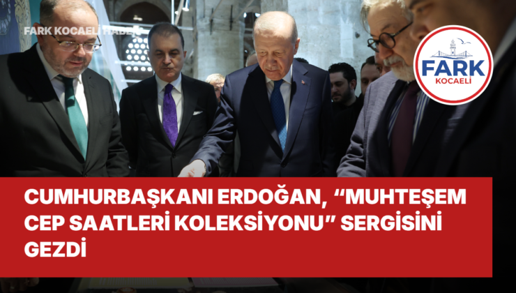 Cumhurbaşkanı Erdoğan’dan Tarihi Yolculuk: Muhteşem Cep Saatlerini İnceledi