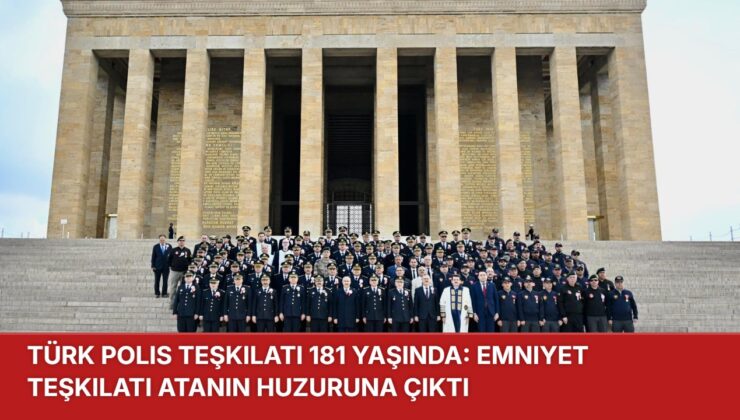 Türk Polis Teşkilatı 181 Yaşında: Emniyet Teşkilatı Atanın Huzuruna Çıktı