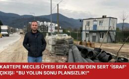 Kartepe Meclis Üyesi Sefa Çelebi’den Sert ‘İsraf’ Çıkışı: “Bu Yolun Sonu Plansızlık!”