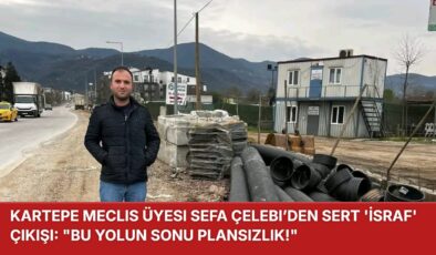 Kartepe Meclis Üyesi Sefa Çelebi’den Sert ‘İsraf’ Çıkışı: “Bu Yolun Sonu Plansızlık!”