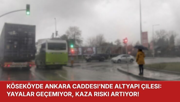 Ankara Caddesi’nde Altyapı Çilesi: Yayalar Geçemiyor, Kaza Riski Artıyor!