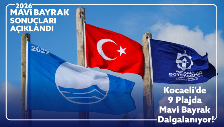 KOCAELİ’DE MAVİ BAYRAK GURURU: 9 PLAJDA BİRDEN ULUSLARARASI KALİTE TESCİLLENDİ!