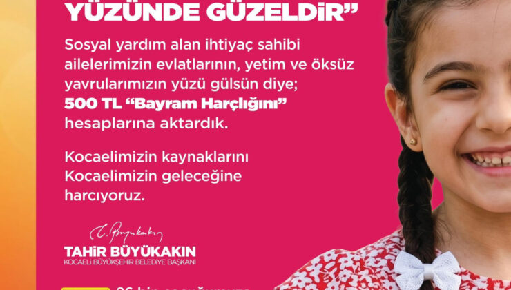 KOCAELİ’DE BAYRAMIN RUHU İHTİYAÇ SAHİPLERİNİ SEVİNDİRDİ!