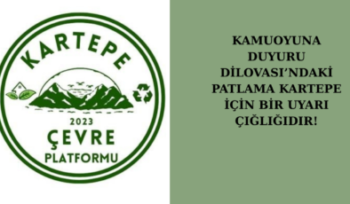 KAMUOYUNA DUYURU: DİLOVASI’NDAKİ PATLAMA KARTEPE İÇİN BİR UYARI ÇIĞLIĞIDIR!