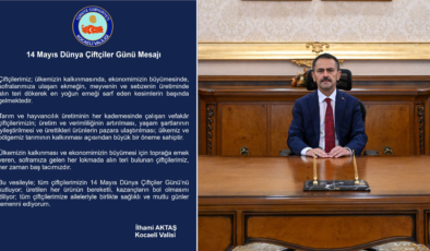 Kocaeli Valisi İlhami Aktaş’tan 14 Mayıs Dünya Çiftçiler Günü Mesajı