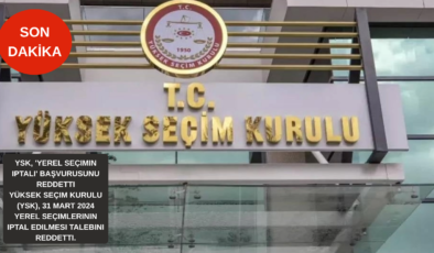 YSK’dan Kritik Karar: 31 Mart Yerel Seçimlerinin İptali Talebi Reddedildi!