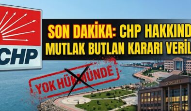 CHP’de Şok Gelişme: “Mutlak Butlan” Kararı Siyaset Gündemine Bomba Gibi Düştü!