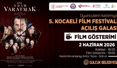 Kocaeli Film Festivali Kapılarını Gölcük’te Açıyor! “Bir Adam Yaratmak” Filmiyle Yıldızlar Geçidi