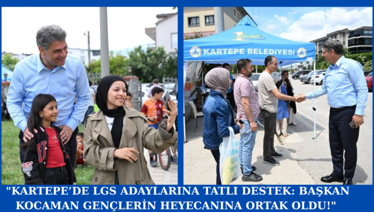 KARTEPE BELEDİYESİ’NDEN LGS ADAYLARINA TATLI JEST: SINAV MERKEZLERİNDE KEK VE MEYVE SUYU İKRAMI
