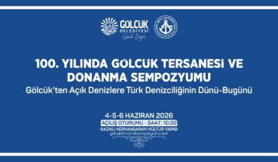 Türk Denizciliğinin Dünü ve Bugünü Gölcük’te Konuşulacak: 100. Yıl Sempozyumu Başlıyor