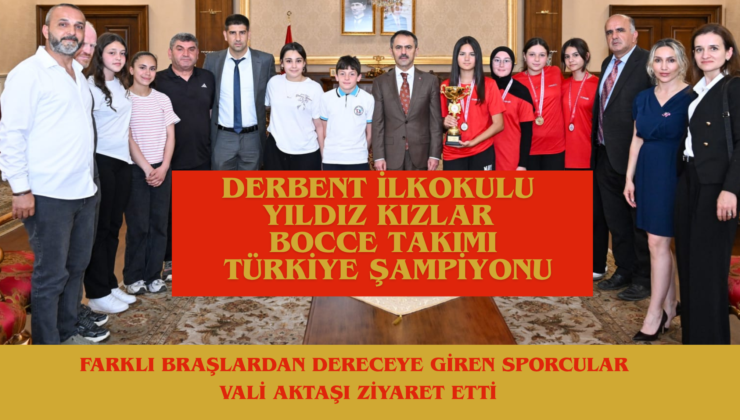 ŞAMPİYONLARDAN VALİ AKTAŞ’A ANLAMLI ZİYARET: DERBENT ORTAOKULU TÜRKİYE’NİN ZİRVESİNDE!