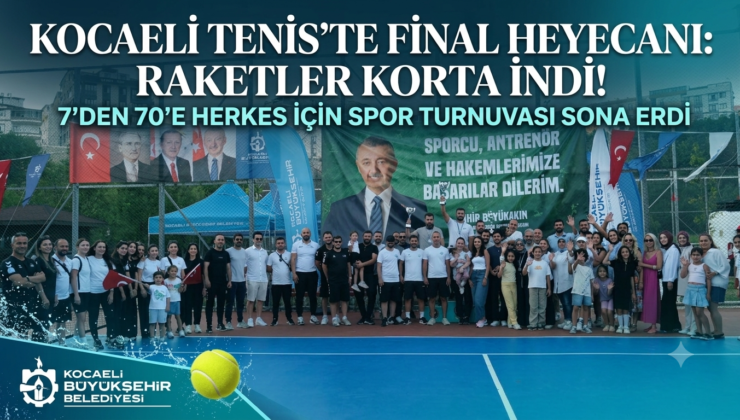 Herkes İçin Spor Tenis Turnuvası’nda Final Heyecanı: Kocaeli’de Raketler Korta İndi
