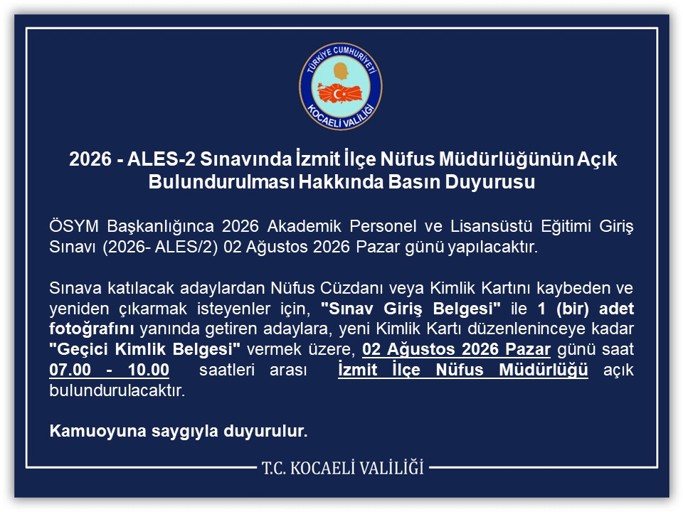 ALES/2 SINAVI İÇİN İZMİT İLÇE NÜFUS MÜDÜRLÜĞÜ PAZAR GÜNÜ AÇIK OLACAK