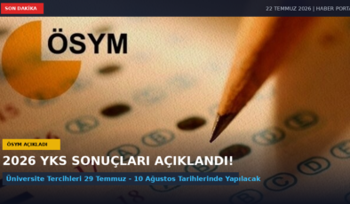 YKS Sonucları ÖSYM Tarafından İlan Edildi: Tercihler 29 Temmuz – 10 Ağustos Tarihlerinde
