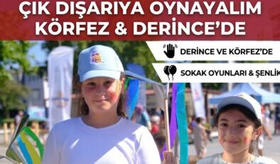 “Çık Dışarıya Oynayalım” Rüzgârı Derince ve Körfez’de Esti!