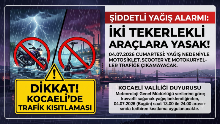 Kocaeli’de Şiddetli Yağış Alarmı: İki Tekerlekli Araçlara Trafik Yasağı Geldi!