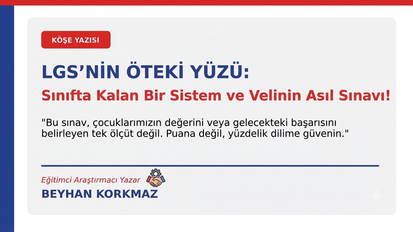 LGS Tercihlerinde “Yüzdelik” Gerçekler ve Velinin Sınavı