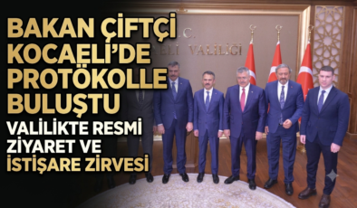 İçişleri Bakanı Mustafa Çiftçi Kocaeli Valiliğini Ziyaret Etti