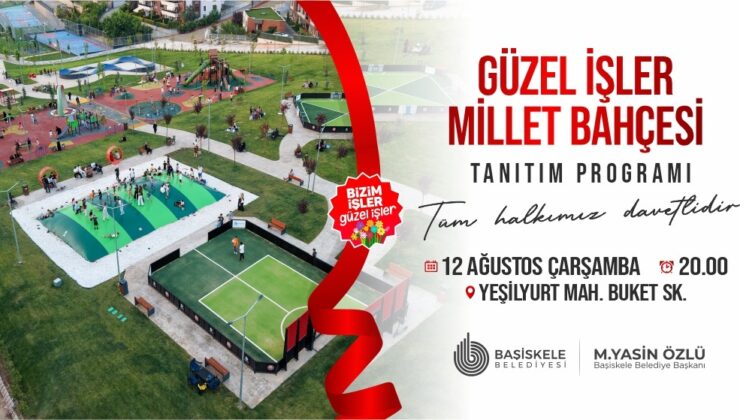 BAŞİSKELE’DE DEV YAŞAM ALANI: GÜZEL İŞLER MİLLET BAHÇESİ KAPILARINI AÇIYOR!