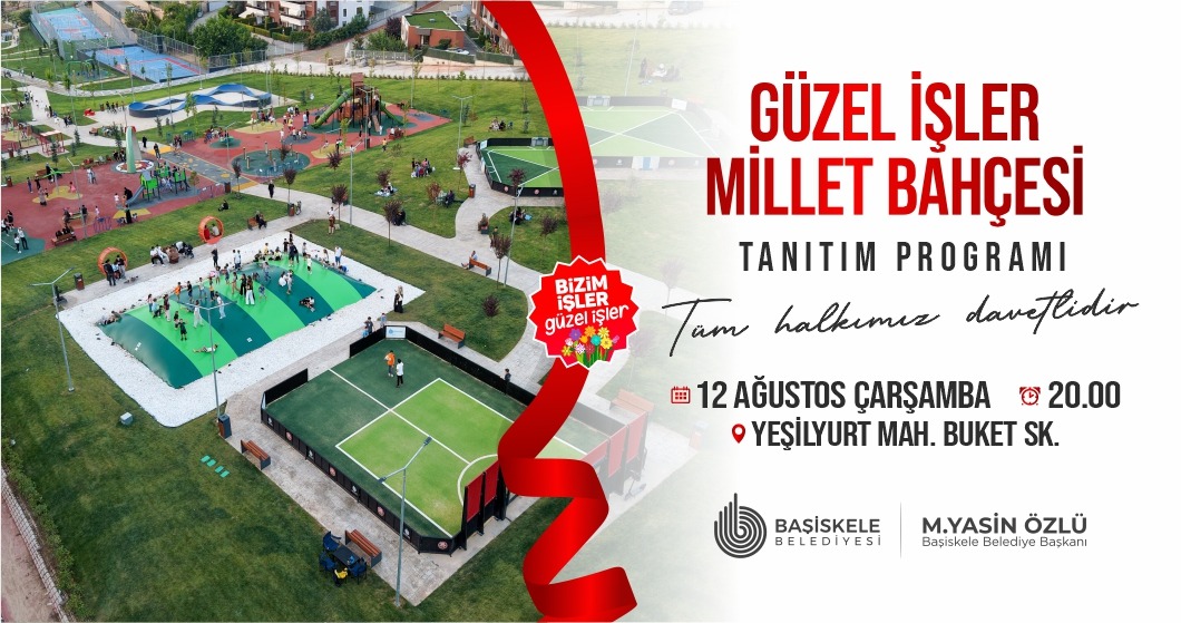 BAŞİSKELE’DE DEV YAŞAM ALANI: GÜZEL İŞLER MİLLET BAHÇESİ KAPILARINI AÇIYOR!