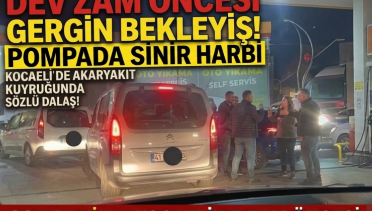 Akaryakıta Dev Zam Öncesi Benzinliklerde İzdiham: Sürücüler Arasında Sözlü Gerginlik!