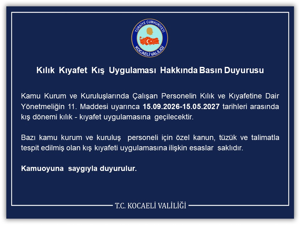 Kocaeli Valiliği’nden Kış Dönemi Kılık-Kıyafet Uygulaması Duyurusu