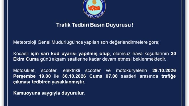 Kocaeli Valiliği’nin trafik tedbiri basın duyurusu: sarı kod nedeniyle motosiklet yasağı metni